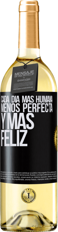 29,95 € | Vino Blanco Edición WHITE Cada día más humana, menos perfecta y más feliz Etiqueta Negra. Etiqueta personalizable Vino joven Cosecha 2025 Verdejo