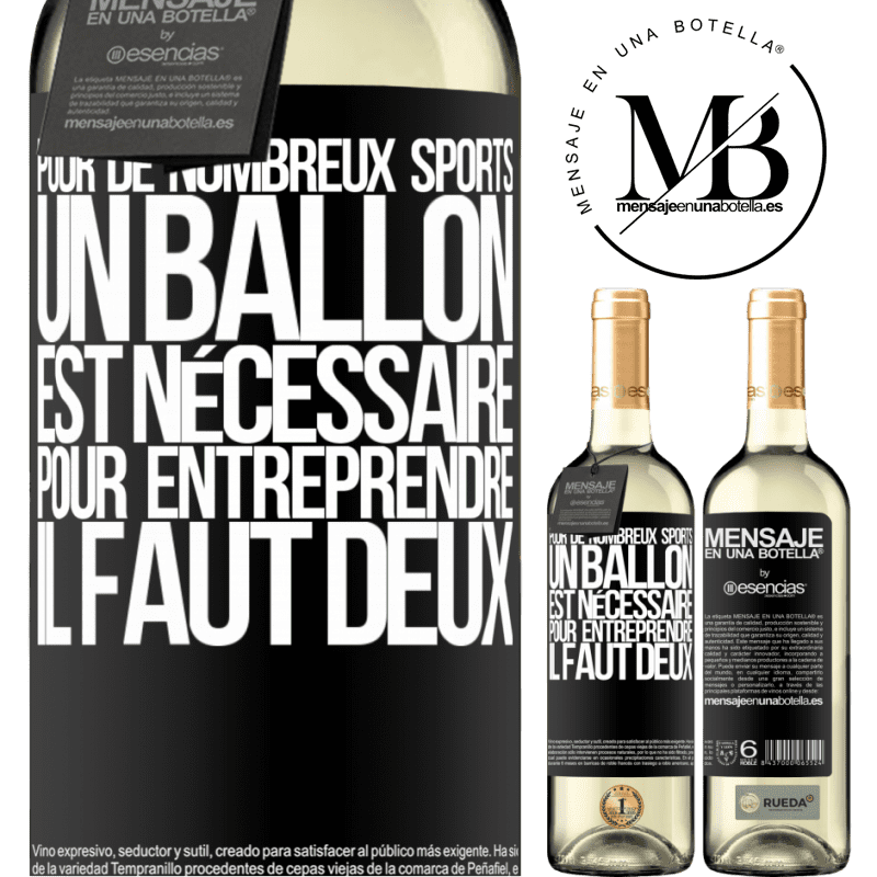 «Pour de nombreux sports, un ballon est nécessaire. Pour entreprendre, il faut deux» Édition WHITE
