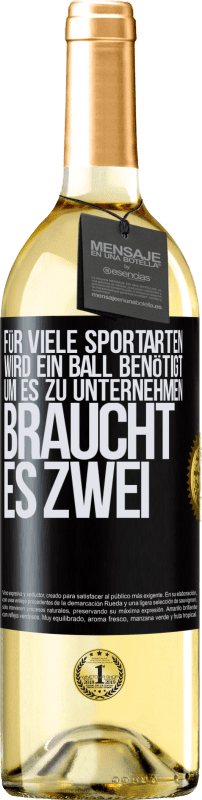 «Für viele Sportarten wird ein Ball benötigt. Um es zu unternehmen, braucht es zwei» WHITE Ausgabe