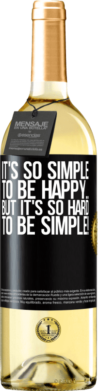 29,95 € | White Wine WHITE Edition It's so simple to be happy ... But it's so hard to be simple! Black Label. Customizable label Young wine Harvest 2024 Verdejo