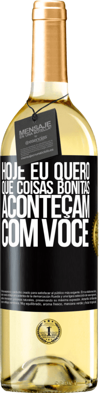 Envio grátis | Vinho branco Edição WHITE Hoje eu quero que coisas bonitas aconteçam com você Etiqueta Preta. Etiqueta personalizável Vinho jovem Colheita 2023 Verdejo