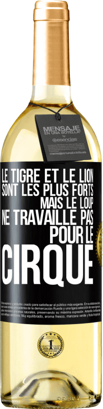 29,95 € Envoi gratuit | Vin blanc Édition WHITE Le tigre et le lion seront les plus forts, mais le loup ne fonctionne pas pour le cirque Étiquette Noire. Étiquette personnalisable Vin jeune Récolte 2022 Verdejo