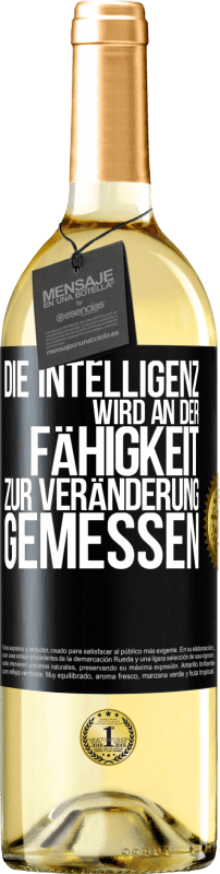 Kostenloser Versand | Weißwein WHITE Ausgabe Die Intelligenz wird an der Fähigkeit zur Veränderung gemessen Schwarzes Etikett. Anpassbares Etikett Junger Wein Ernte 2023 Verdejo