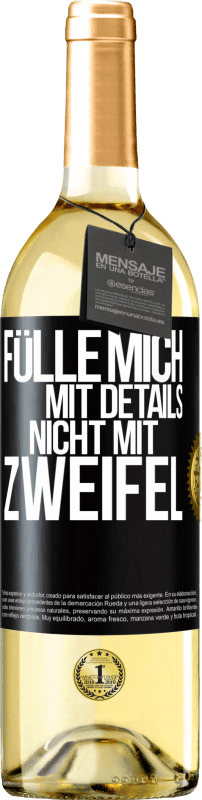 «Fülle mich mit Details, nicht mit Zweifel» WHITE Ausgabe