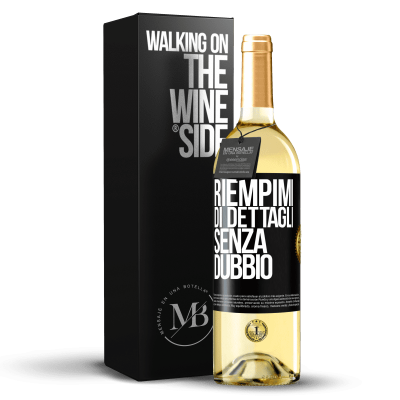 29,95 € Spedizione Gratuita | Vino bianco Edizione WHITE Riempimi di dettagli, senza dubbio Etichetta Nera. Etichetta personalizzabile Vino giovane Raccogliere 2024 Verdejo