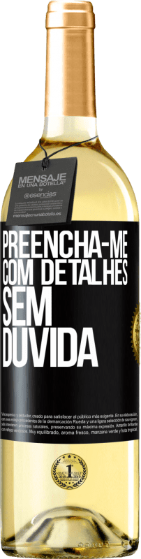 29,95 € | Vinho branco Edição WHITE Preencha-me com detalhes, sem dúvida Etiqueta Preta. Etiqueta personalizável Vinho jovem Colheita 2025 Verdejo