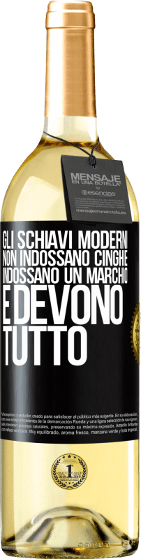 29,95 € Spedizione Gratuita | Vino bianco Edizione WHITE Gli schiavi moderni non indossano cinghie. Indossano un marchio e devono tutto Etichetta Nera. Etichetta personalizzabile Vino giovane Raccogliere 2025 Verdejo