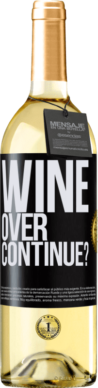 29,95 € Kostenloser Versand | Weißwein WHITE Ausgabe Wine over. Continue? Schwarzes Etikett. Anpassbares Etikett Junger Wein Ernte 2025 Verdejo
