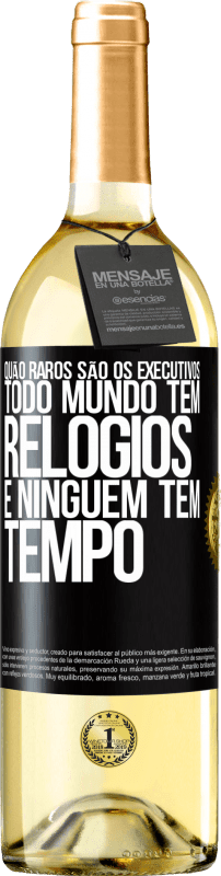 29,95 € | Vinho branco Edição WHITE Quão raros são os executivos. Todo mundo tem relógios e ninguém tem tempo Etiqueta Preta. Etiqueta personalizável Vinho jovem Colheita 2024 Verdejo