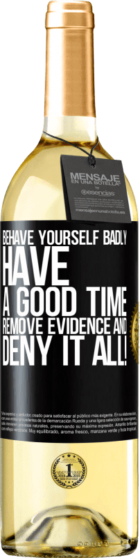 29,95 € | White Wine WHITE Edition Behave yourself badly. Have a good time. Remove evidence and ... Deny it all! Black Label. Customizable label Young wine Harvest 2023 Verdejo