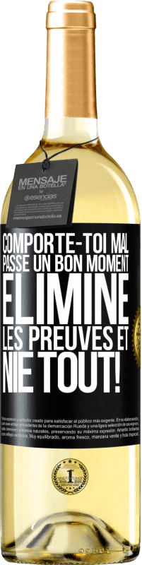 29,95 € Envoi gratuit | Vin blanc Édition WHITE Comporte-toi mal. Passe un bon moment. Élimine les preuves et nie tout! Étiquette Noire. Étiquette personnalisable Vin jeune Récolte 2025 Verdejo