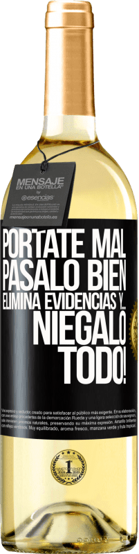 29,95 € | Vino Blanco Edición WHITE Pórtate mal. Pásalo bien. Elimina evidencias y… ¡Niégalo todo! Etiqueta Negra. Etiqueta personalizable Vino joven Cosecha 2024 Verdejo