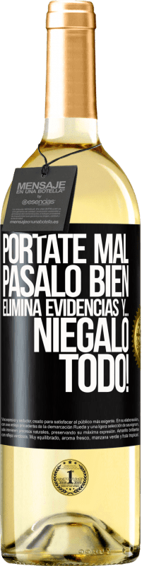 29,95 € | Vino Blanco Edición WHITE Pórtate mal. Pásalo bien. Elimina evidencias y… ¡Niégalo todo! Etiqueta Negra. Etiqueta personalizable Vino joven Cosecha 2025 Verdejo