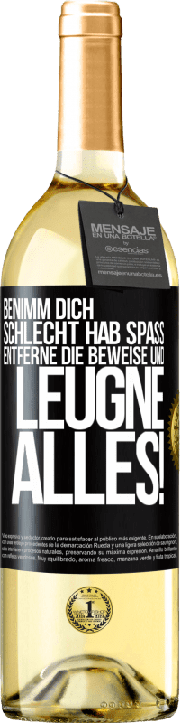 29,95 € | Weißwein WHITE Ausgabe Benimm dich schlecht. Hab Spaß. Entferne die Beweise und .... Leugne alles! Schwarzes Etikett. Anpassbares Etikett Junger Wein Ernte 2025 Verdejo