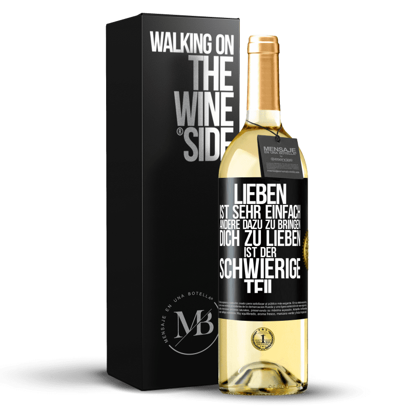 29,95 € Kostenloser Versand | Weißwein WHITE Ausgabe Lieben ist sehr einfach, andere dazu zu bringen, dich zu lieben, ist der schwierige Teil Schwarzes Etikett. Anpassbares Etikett Junger Wein Ernte 2023 Verdejo
