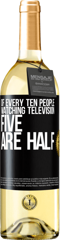 29,95 € Free Shipping | White Wine WHITE Edition Of every ten people watching television, five are half Black Label. Customizable label Young wine Harvest 2024 Verdejo