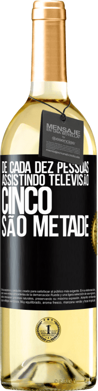 29,95 € | Vinho branco Edição WHITE De cada dez pessoas assistindo televisão, cinco são metade Etiqueta Preta. Etiqueta personalizável Vinho jovem Colheita 2024 Verdejo