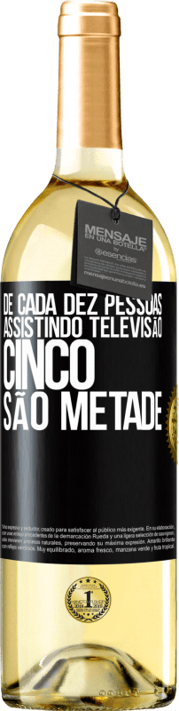 «De cada dez pessoas assistindo televisão, cinco são metade» Edição WHITE