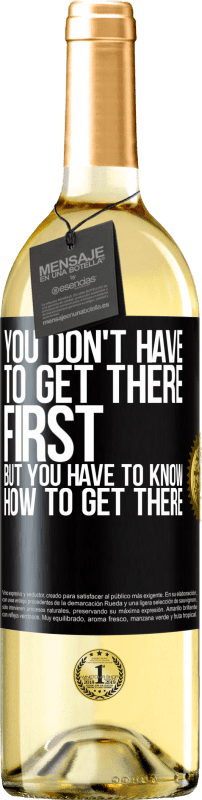 29,95 € | Белое вино Издание WHITE Вам не нужно приезжать первым, но вы должны знать, как прибыть Черная метка. Настраиваемая этикетка Молодое вино Урожай 2023 Verdejo