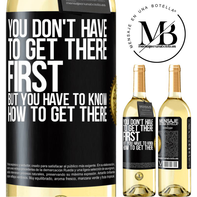 29,95 € Free Shipping | White Wine WHITE Edition You don't have to get there first, but you have to know how to get there Black Label. Customizable label Young wine Harvest 2022 Verdejo