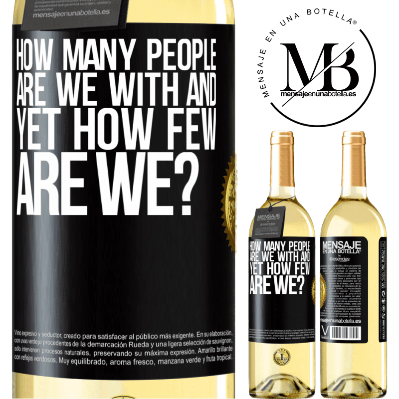 29,95 € Free Shipping | White Wine WHITE Edition How many people are we with and yet how few are we? Black Label. Customizable label Young wine Harvest 2022 Verdejo