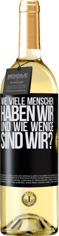 29,95 € | Weißwein WHITE Ausgabe Wie viele Menschen haben wir und wie wenige sind wir? Schwarzes Etikett. Anpassbares Etikett Junger Wein Ernte 2024 Verdejo