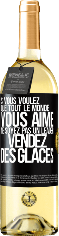 29,95 € | Vin blanc Édition WHITE Si vous voulez que tout le monde vous aime ne soyez pas un leader. Vendez des glaces Étiquette Noire. Étiquette personnalisable Vin jeune Récolte 2025 Verdejo