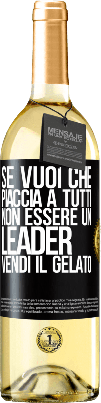 29,95 € | Vino bianco Edizione WHITE Se vuoi che piaccia a tutti, non essere un leader. Vendi il gelato Etichetta Nera. Etichetta personalizzabile Vino giovane Raccogliere 2025 Verdejo
