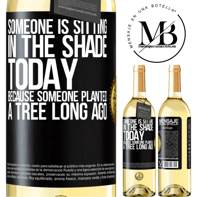 29,95 € Free Shipping | White Wine WHITE Edition Someone is sitting in the shade today, because someone planted a tree long ago Black Label. Customizable label Young wine Harvest 2022 Verdejo