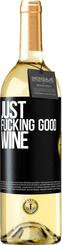 «Just fucking good wine» Edizione WHITE