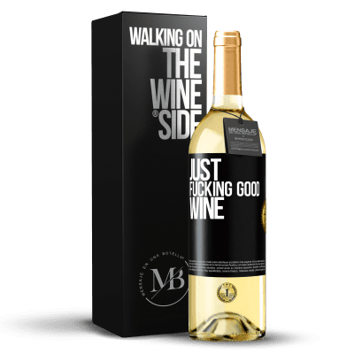 «Just fucking good wine» Edizione WHITE