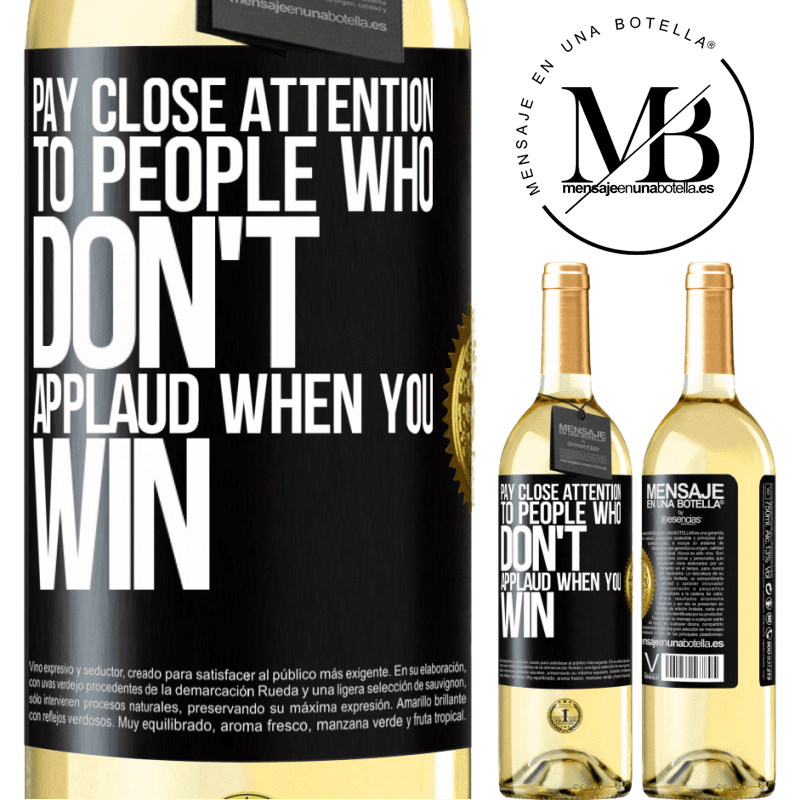29,95 € Free Shipping | White Wine WHITE Edition Pay close attention to people who don't applaud when you win Black Label. Customizable label Young wine Harvest 2022 Verdejo