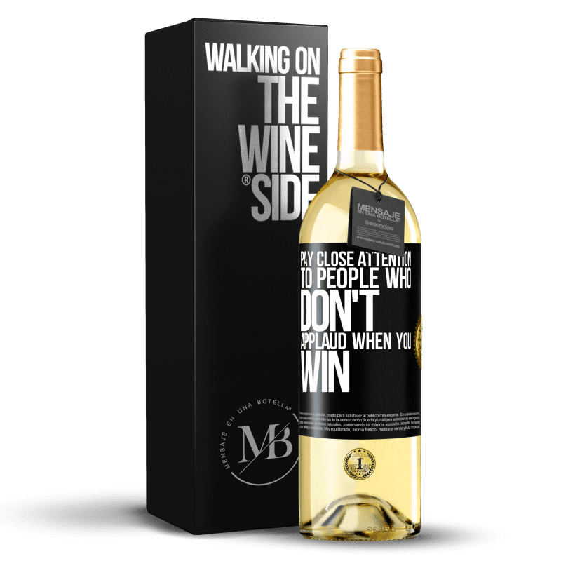 29,95 € Бесплатная доставка | Белое вино Издание WHITE Обратите особое внимание на людей, которые не аплодируют, когда вы выигрываете Черная метка. Настраиваемая этикетка Молодое вино Урожай 2023 Verdejo