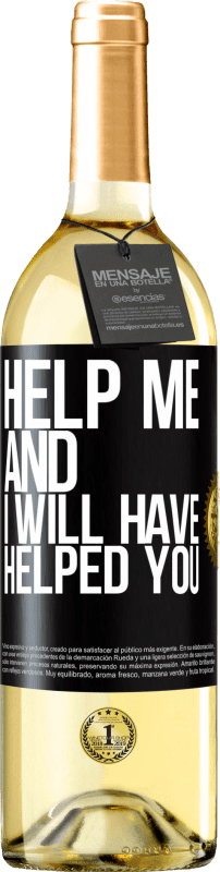 29,95 € | White Wine WHITE Edition Help me and I will have helped you Black Label. Customizable label Young wine Harvest 2023 Verdejo