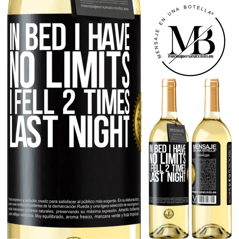 29,95 € Free Shipping | White Wine WHITE Edition In bed I have no limits. I fell 2 times last night Black Label. Customizable label Young wine Harvest 2022 Verdejo