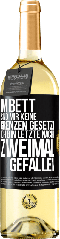 29,95 € | Weißwein WHITE Ausgabe Im Bett sind mir keine Grenzen gesetzt. Ich bin letzte Nacht zweimal gefallen Schwarzes Etikett. Anpassbares Etikett Junger Wein Ernte 2024 Verdejo