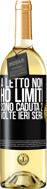 «A letto non ho limiti. Sono caduta 2 volte ieri sera» Edizione WHITE