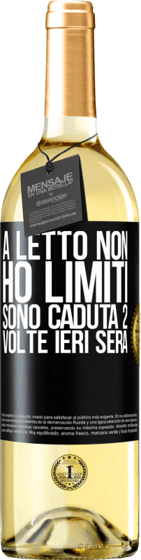 29,95 € Spedizione Gratuita | Vino bianco Edizione WHITE A letto non ho limiti. Sono caduta 2 volte ieri sera Etichetta Nera. Etichetta personalizzabile Vino giovane Raccogliere 2025 Verdejo