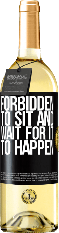 29,95 € | White Wine WHITE Edition Forbidden to sit and wait for it to happen Black Label. Customizable label Young wine Harvest 2023 Verdejo