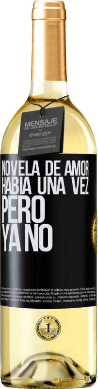29,95 € | Vino Blanco Edición WHITE Novela de amor. Había una vez, pero ya no Etiqueta Negra. Etiqueta personalizable Vino joven Cosecha 2025 Verdejo