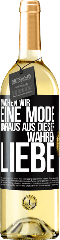 «Machen wir eine Mode daraus, aus dieser wahren Liebe» WHITE Ausgabe