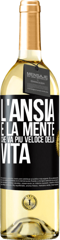 29,95 € | Vino bianco Edizione WHITE L'ansia è la mente che va più veloce della vita Etichetta Nera. Etichetta personalizzabile Vino giovane Raccogliere 2023 Verdejo