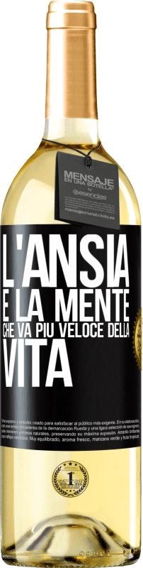 29,95 € Spedizione Gratuita | Vino bianco Edizione WHITE L'ansia è la mente che va più veloce della vita Etichetta Nera. Etichetta personalizzabile Vino giovane Raccogliere 2024 Verdejo