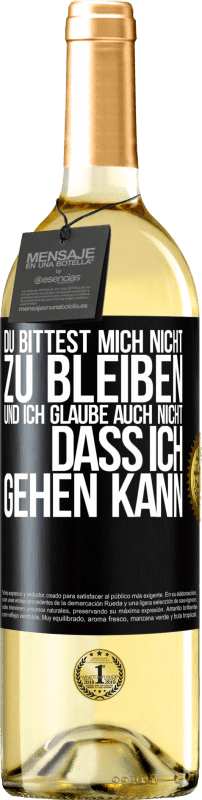 29,95 € | Weißwein WHITE Ausgabe Du bittest mich nicht zu bleiben und ich glaube auch nicht, dass ich gehen kann Schwarzes Etikett. Anpassbares Etikett Junger Wein Ernte 2024 Verdejo