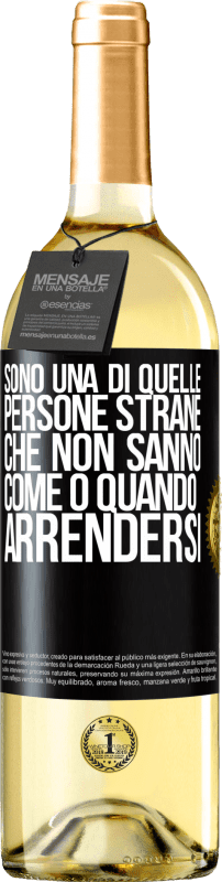 29,95 € | Vino bianco Edizione WHITE Sono una di quelle persone strane che non sanno come o quando arrendersi Etichetta Nera. Etichetta personalizzabile Vino giovane Raccogliere 2025 Verdejo