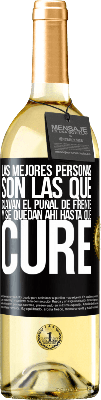 29,95 € | Vino Blanco Edición WHITE Las mejores personas son las que clavan el puñal de frente y se quedan ahí hasta que cure Etiqueta Negra. Etiqueta personalizable Vino joven Cosecha 2025 Verdejo
