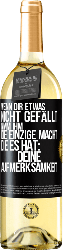 29,95 € | Weißwein WHITE Ausgabe Wenn dir etwas nicht gefällt, nimm ihm die einzige Macht, die es hat: deine Aufmerksamkeit Schwarzes Etikett. Anpassbares Etikett Junger Wein Ernte 2024 Verdejo