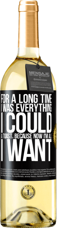 29,95 € | White Wine WHITE Edition For a long time I was everything I could. A toast, because now I'm all I want Black Label. Customizable label Young wine Harvest 2024 Verdejo