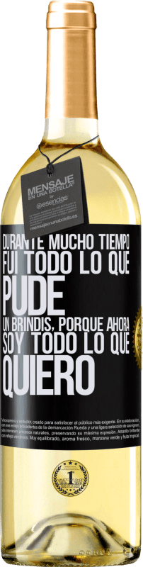 29,95 € Envío gratis | Vino Blanco Edición WHITE Durante mucho tiempo fui todo lo que pude. Un brindis, porque ahora soy todo lo que quiero Etiqueta Negra. Etiqueta personalizable Vino joven Cosecha 2024 Verdejo