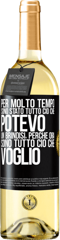 Spedizione Gratuita | Vino bianco Edizione WHITE Per molto tempo sono stato tutto ciò che potevo. Un brindisi, perché ora sono tutto ciò che voglio Etichetta Nera. Etichetta personalizzabile Vino giovane Raccogliere 2023 Verdejo